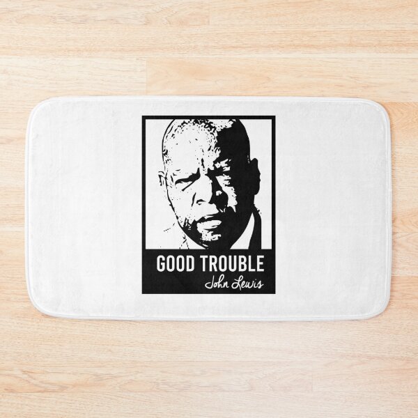 Item preview, Good trouble, John Lewis civil rights , RIP John Lewis, Rest in peace, Get in Trouble. Good Trouble. Necessary Trouble designed and sold by Smart-Bee.