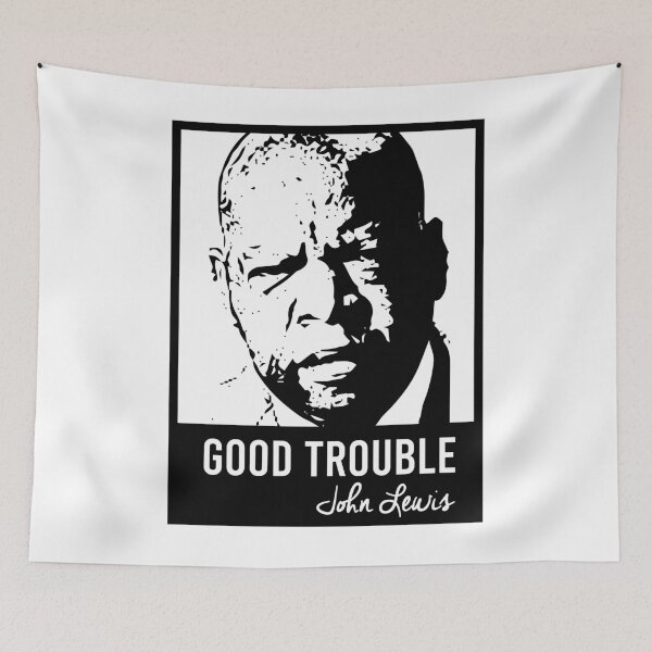 Item preview, Good trouble, John Lewis civil rights , RIP John Lewis, Rest in peace, Get in Trouble. Good Trouble. Necessary Trouble designed and sold by Smart-Bee.