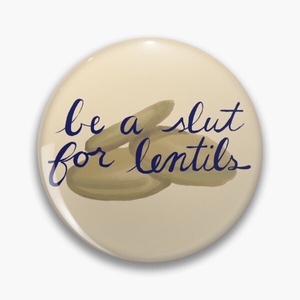 Item preview, Be a Slut for Lentils designed and sold by Elliott Boyle.