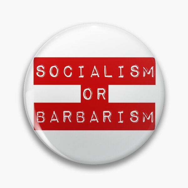 Item preview, Socialism or Barbarism designed and sold by spyderfyngers.