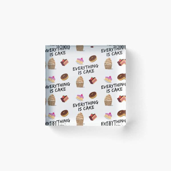 Item preview, Everything Is Cake Funny Novelty Gift Ideas T-Shirt designed and sold by mygiftideas.