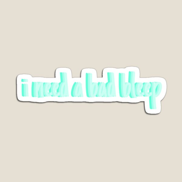 Item preview, i need a bad bleep  designed and sold by Victoria Villa.