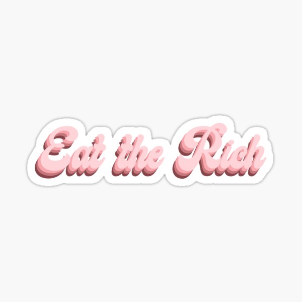 Item preview, Eat the Rich designed and sold by kat-farr.