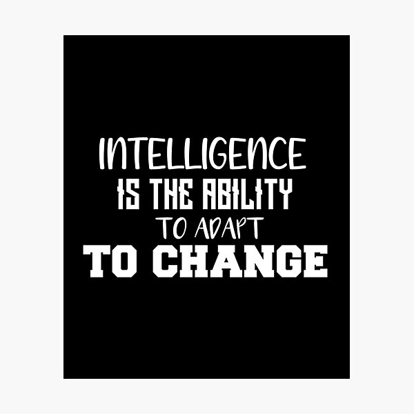 Item preview, Intelligence is the ability to adapt to change designed and sold by LeeRoy07.