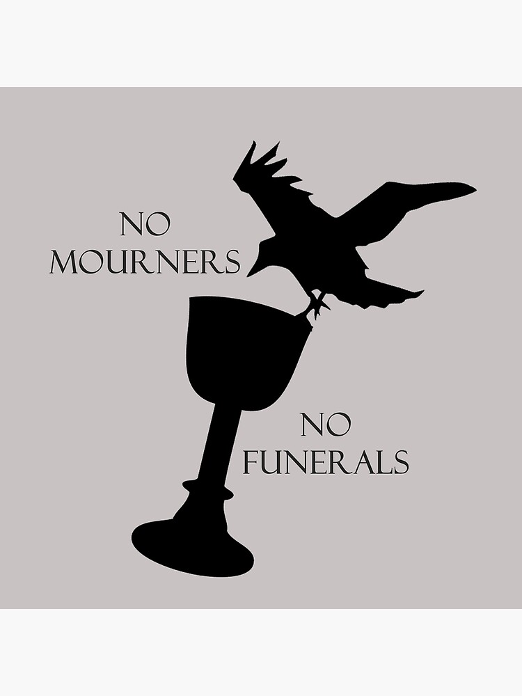 no mourners, no funerals