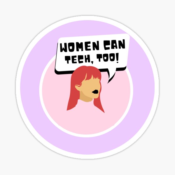 Women can tech/stem too Sticker