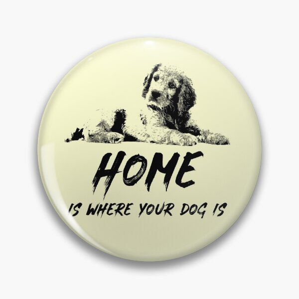 Item preview, Home Is Where Your Dog Is / Canine K9 Cute Puppy Family Quote designed and sold by Naumovski.
