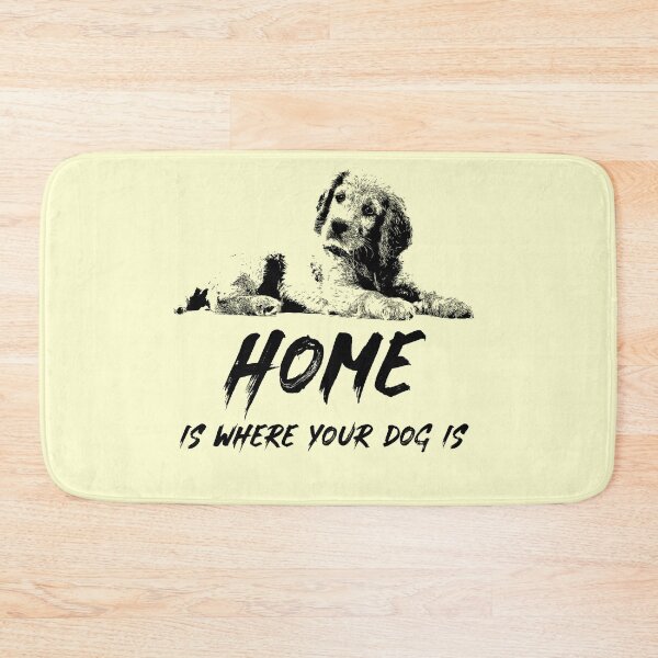 Item preview, Home Is Where Your Dog Is / Canine K9 Cute Puppy Family Quote designed and sold by Naumovski.
