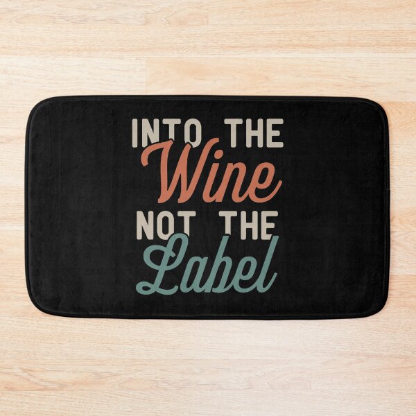 Item preview, into the Wine Not the Label designed and sold by KunKhalil.