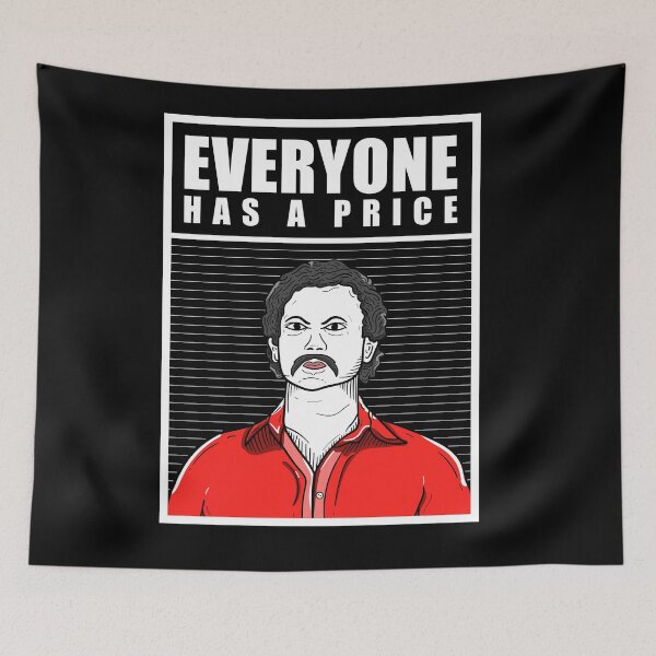 Item preview, Everyone has a price by Pablo Escobar designed and sold by Dzulhan.