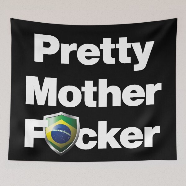 Item preview, I am a Pretty Mother Focker from Brazil designed and sold by HelloFromAja.