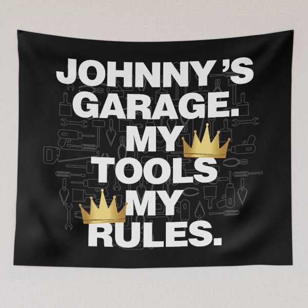 Item preview, Johnny Garage My Tools, My Rules designed and sold by HelloFromAja.