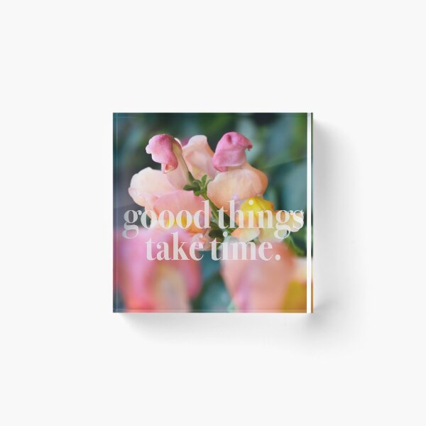 Item preview, good things take time.  designed and sold by Micah  Neeld.