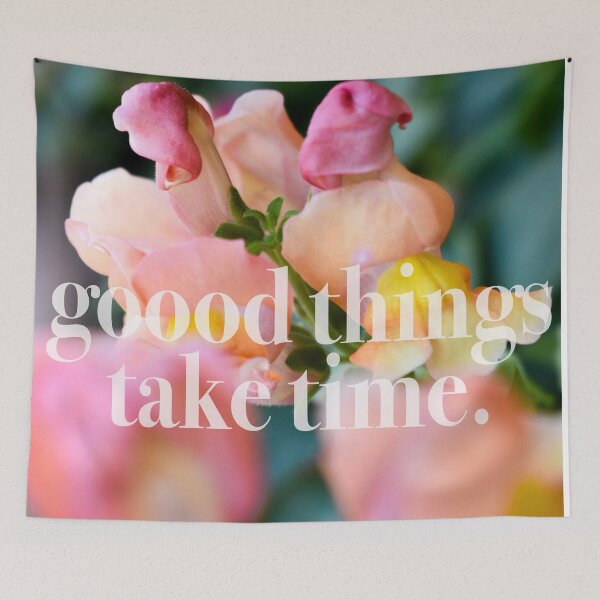 Item preview, good things take time.  designed and sold by Micah  Neeld.