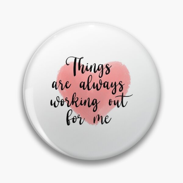 Item preview, Things are always working out for me designed and sold by Volubile.