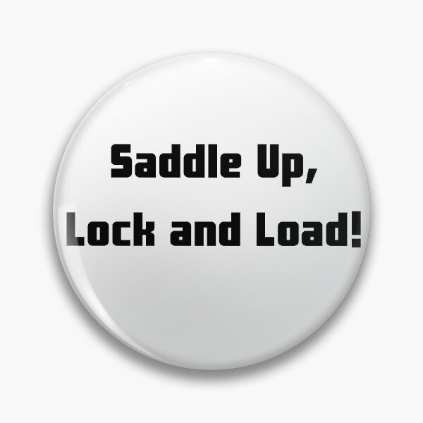 Item preview, Saddle Up, Lock and Load! designed and sold by BigBradD.