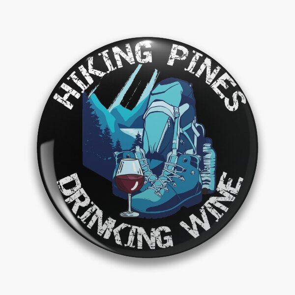 Item preview, Hiking and Glamping: Drinking Wine & Hiking Pines designed and sold by C0njur0r.
