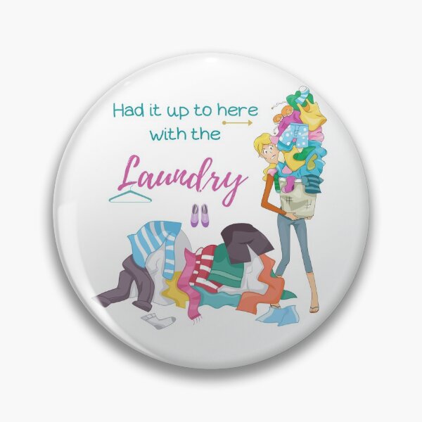 Item preview, Had it it up to here with the laundry. designed and sold by Mandy Kay.