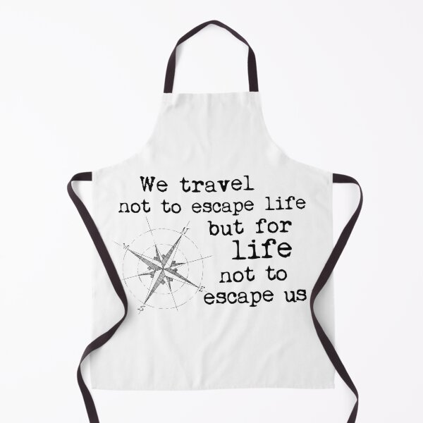 Item preview, Travel Quote - We travel not to escape life, but for life not to escape us designed and sold by NewNomads.