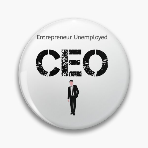 Item preview, Entrepreneur Unemployed CEO - Funny gift For Entrepreneur Unemployed CEO   designed and sold by Essakhi12.