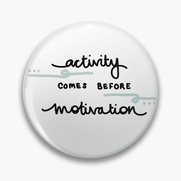 Item preview, Activity come before motivation  designed and sold by woolleyandjones.