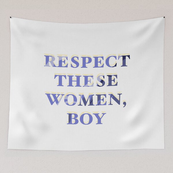 Item preview, Respect these women boy designed and sold by danasaur200.