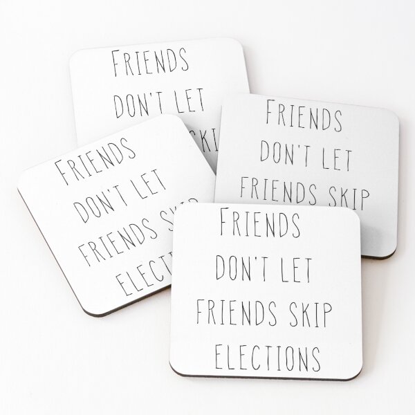 Item preview, Friends do not let friends skip elections, friendship Day and American elections gift designed and sold by Artysneak.