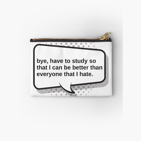 Item preview, Bye Have to Study - Funny Quote designed and sold by KarolinaPaz.