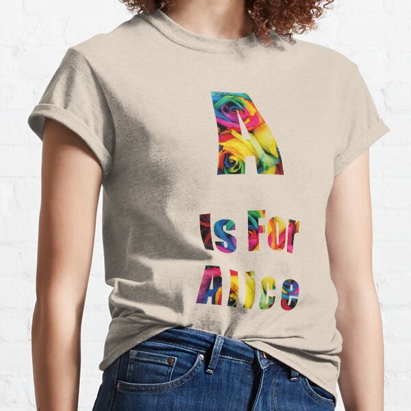 A is for Alice Classic T-Shirt
