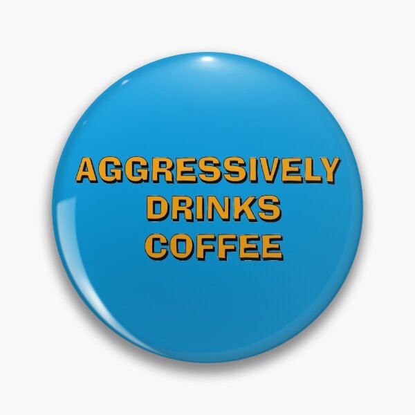 Item preview, Aggressively Drinks Coffee designed and sold by Boxing Kangaroo Retail Company.