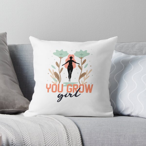 You Grow Girl Flower Theme Throw Pillow