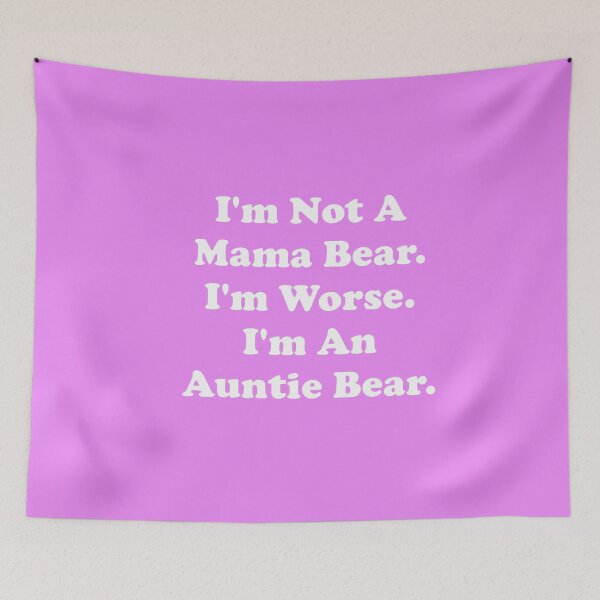 Item preview, I'm Not A Mama Bear. I'm Worse. I'm An Auntie Bear. designed and sold by ThingsByJoy.