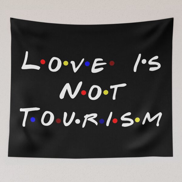 Item preview, Love Is Not Tourism - quotes Design designed and sold by Shop Your Aesthetic.