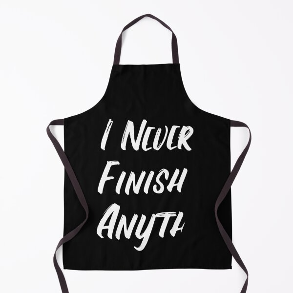 Item preview, I Never Finish Anything designed and sold by AdelDa19.