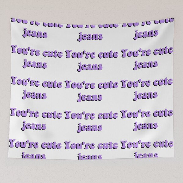 Item preview, You're cute jeans designed and sold by Aleziakh.