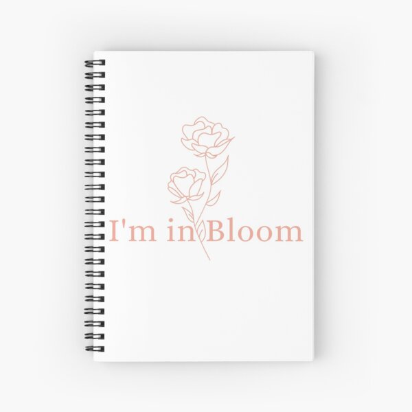 I'm in Bloom, Flower Garden Theme Spiral Notebook