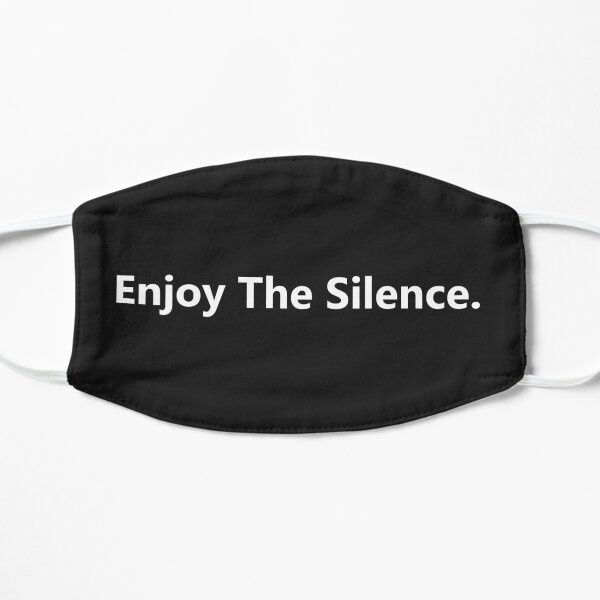 Enjoy the silence. Flat Mask