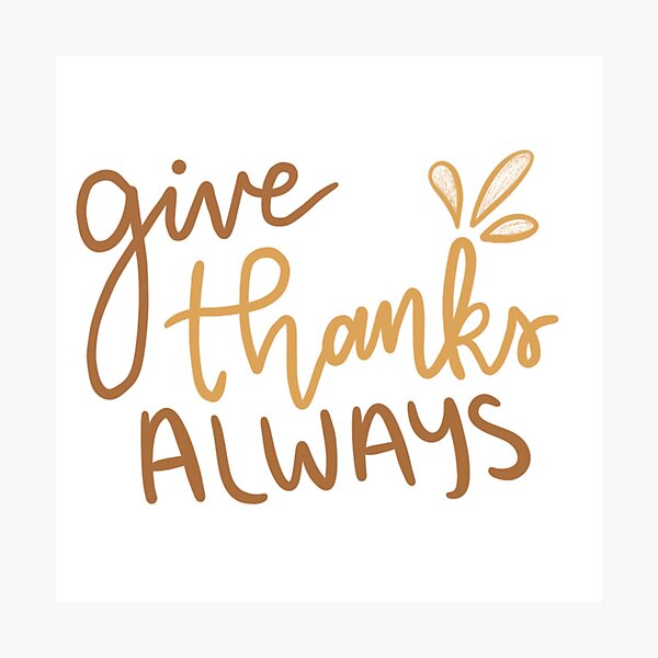 Item preview, Give Thanks Always designed and sold by JulieannMalynda.