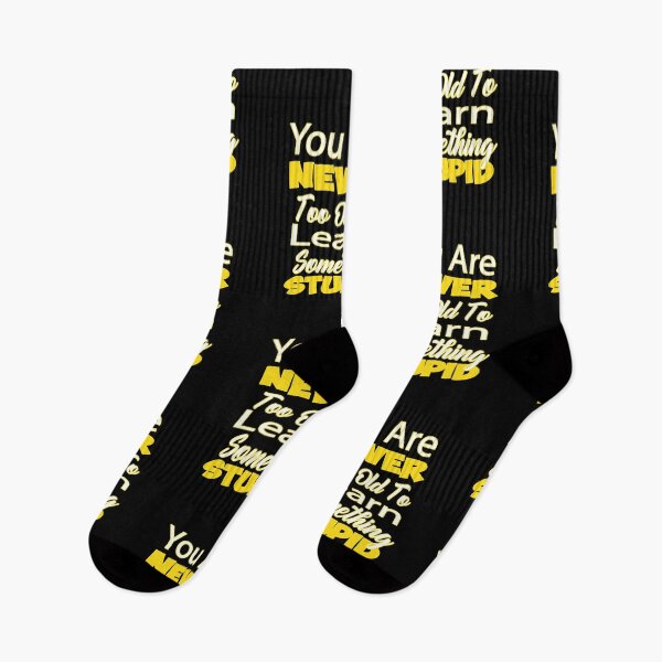 Item preview, You Are Never Too Old To Learn Something Stupid .Cute funny tee design , Nice gift designed and sold by alikassi.