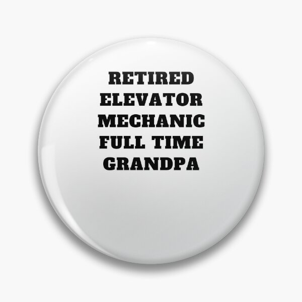 Item preview, Retired elevator mechanic full time grandpa designed and sold by Jeangel97.