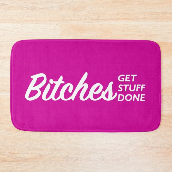 Item preview, B*TCHES GET STUFF DONE! designed and sold by cjdesigns7.