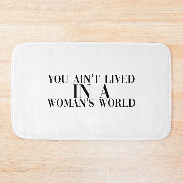 Item preview, You Ain't Lived In A Woman's World designed and sold by SZN LR.