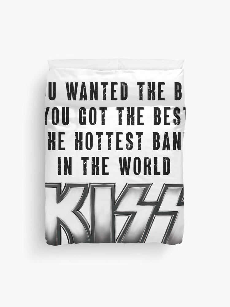 KISS You wanted the best you got the best | Duvet Cover