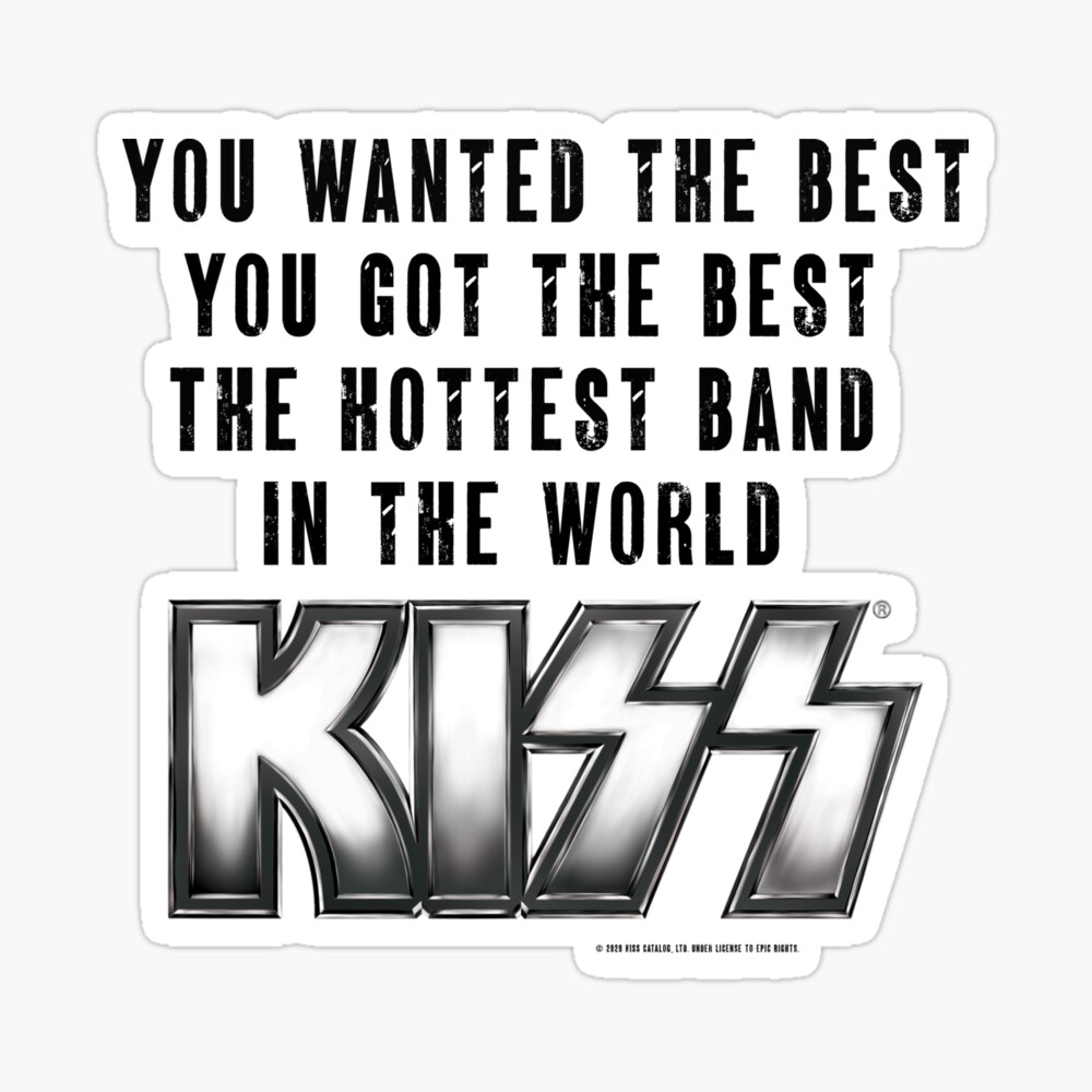 KISS You wanted the best you got the best | Poster