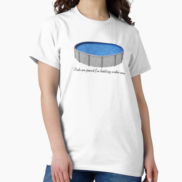 Item preview, Hot Rod Movie Quote "Pools are Great for Holding Water Man"  designed and sold by hardboiledgreg.