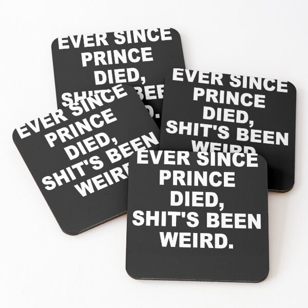 Item preview, Ever Since Prince Died Shits Been Weird designed and sold by Andrea Lina.