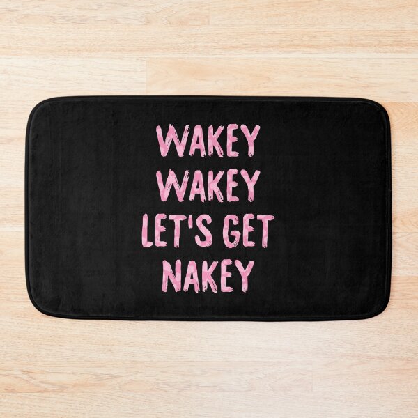 Item preview, Wakey Wakey Let's Get Nakey designed and sold by T-shirt For You.