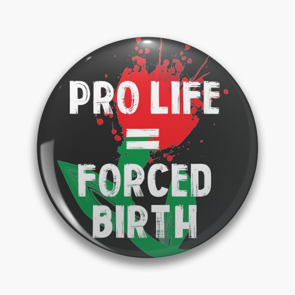 Item preview, Pro Life = Forced Birth designed and sold by LeftistLucy.