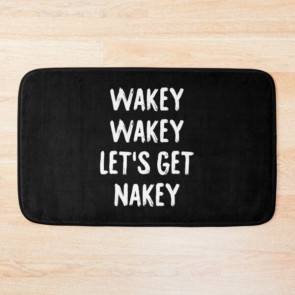 Item preview, Wakey Wakey Let's Get Nakey designed and sold by T-shirt For You.
