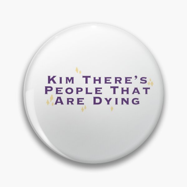 Item preview, Kim There’s People That Are Dying designed and sold by dole-mv.